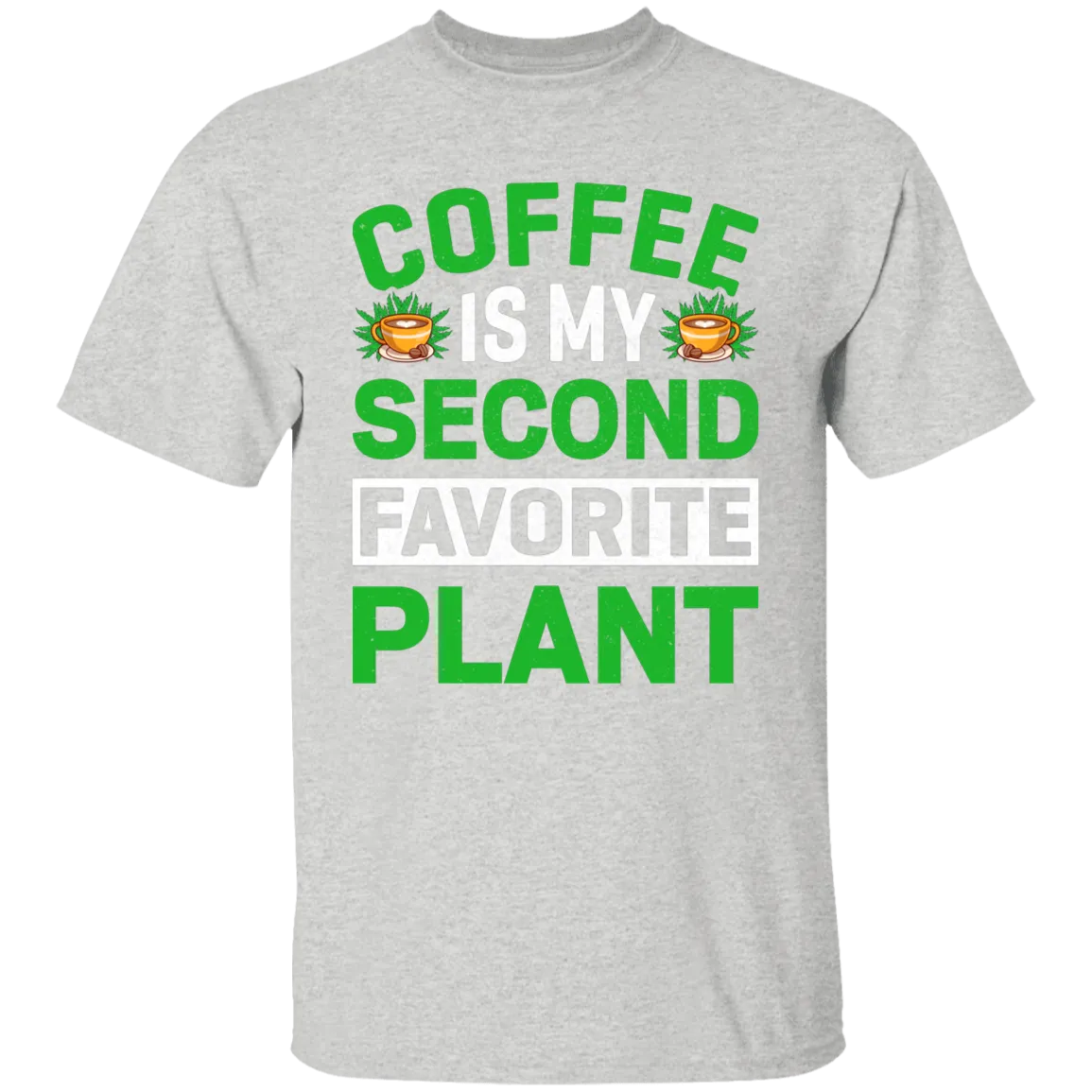 Coffee Is My Second Favorite Plant T-Shirt