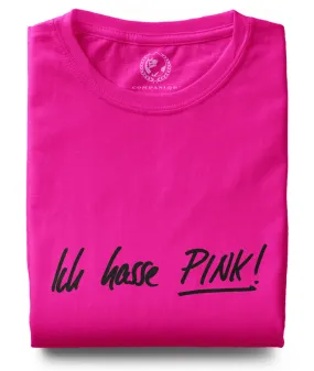 Ich hasse PINK! ― T-Shirt - Pink